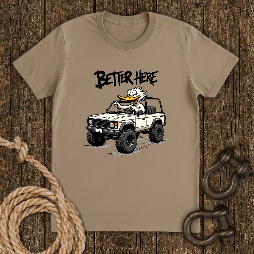 Better Here T-Shirt