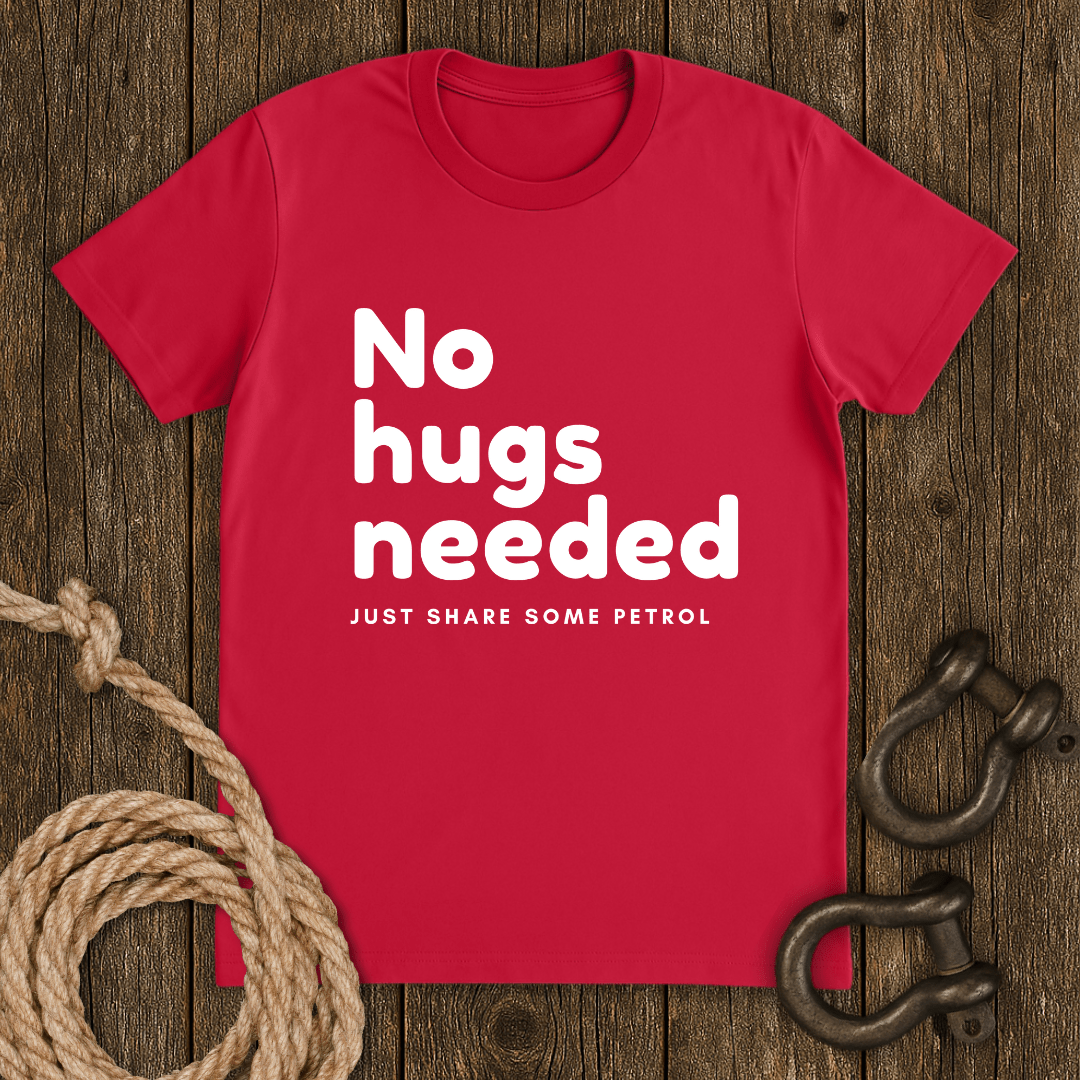 No hugs needed T-Shirt
