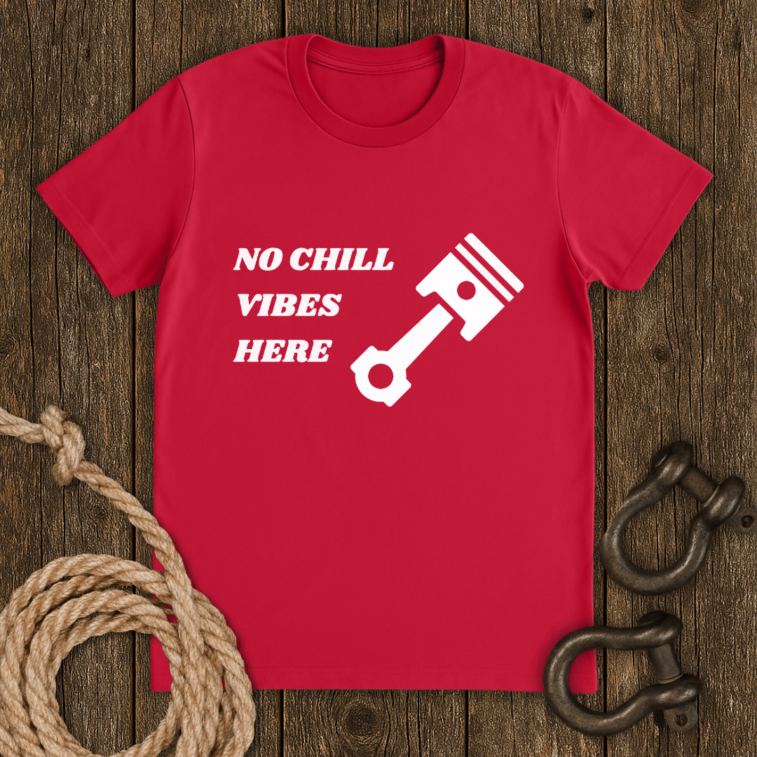 No Chill Here T-Shirt