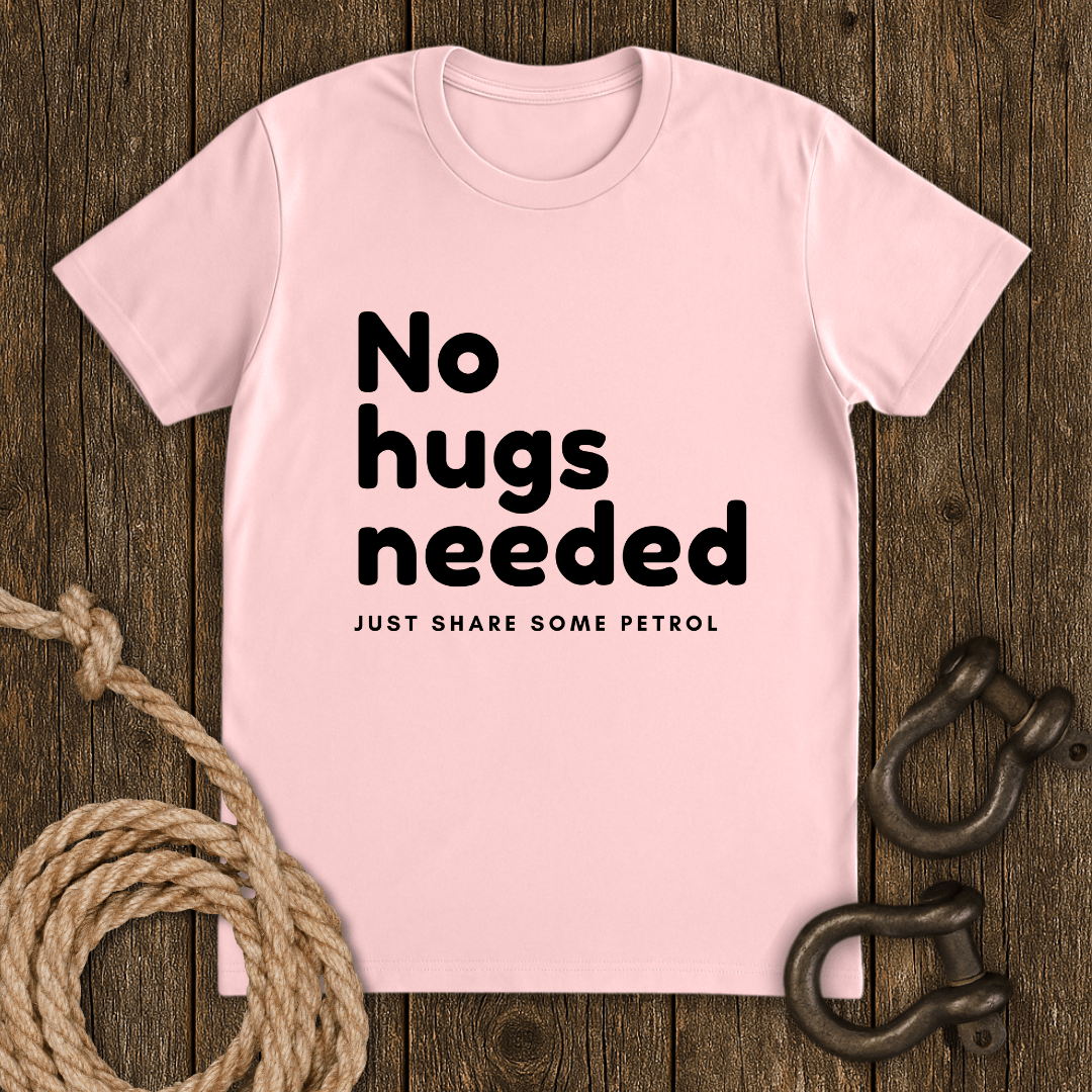 No hugs needed T-Shirt