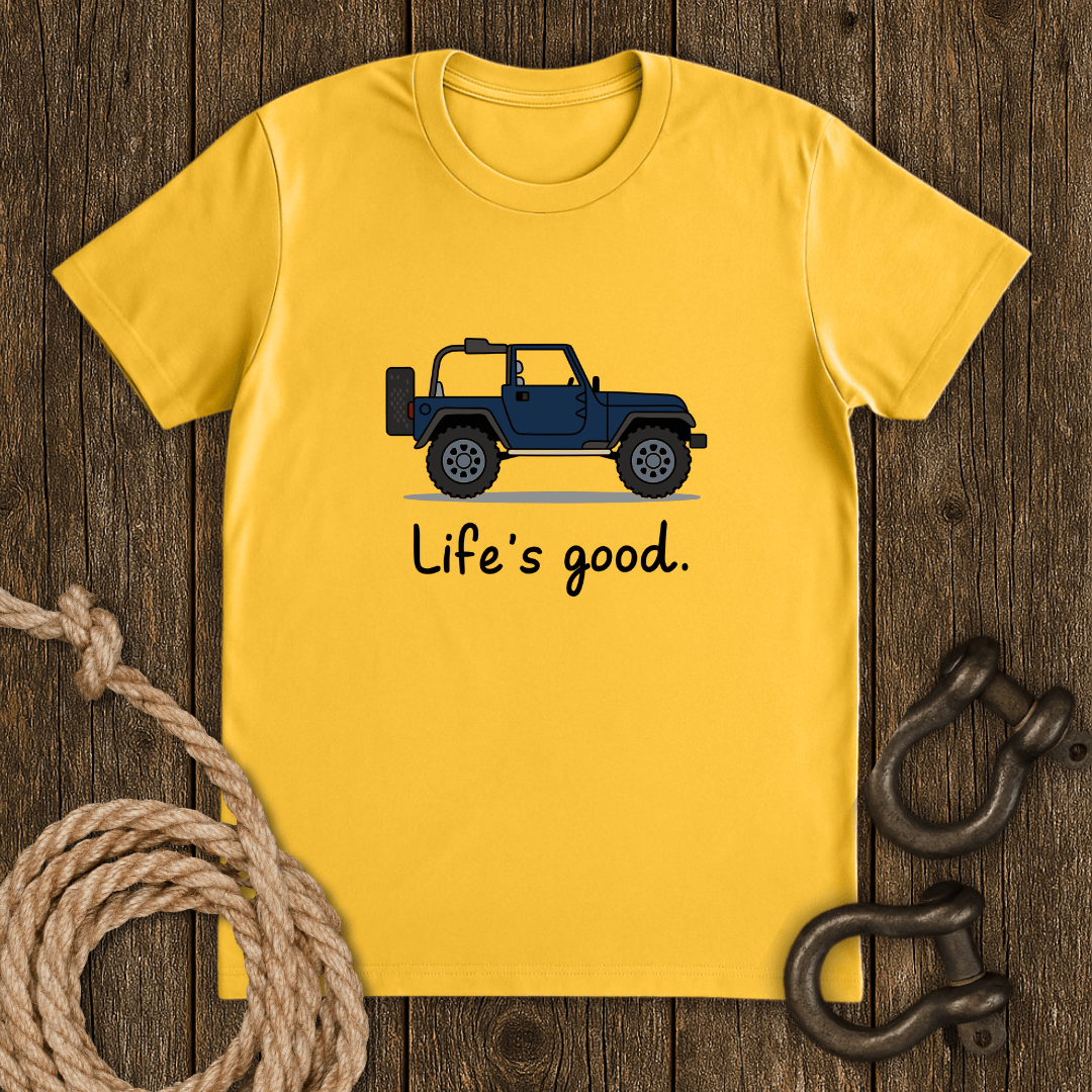 Life`s good T-Shirt