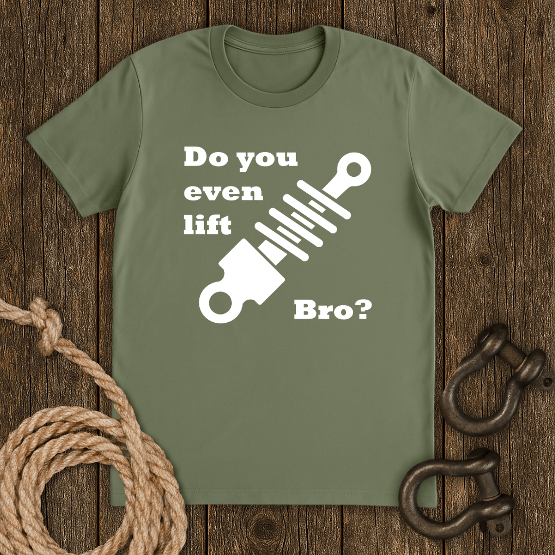 You lift Bro? T-Shirt