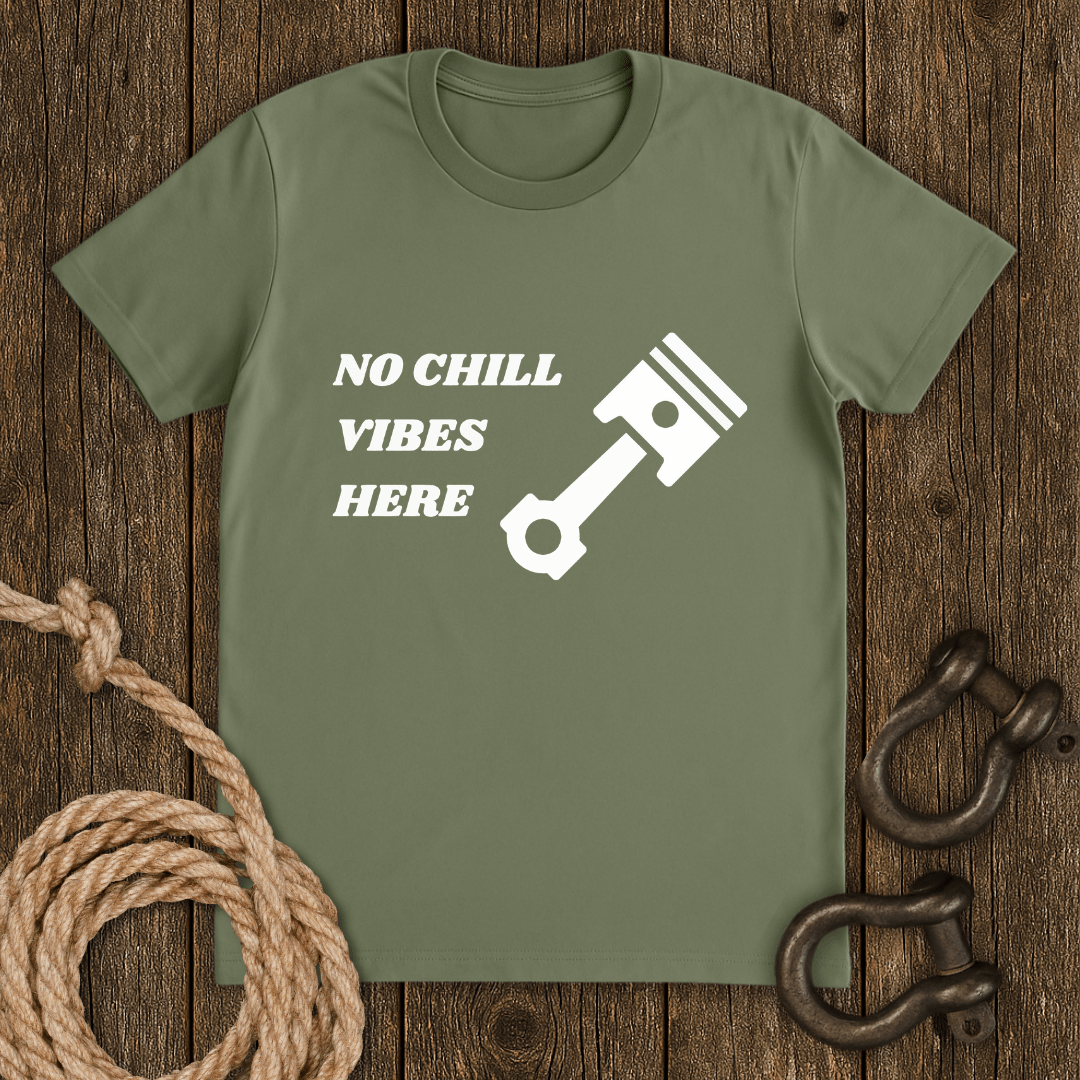 No Chill Here T-Shirt