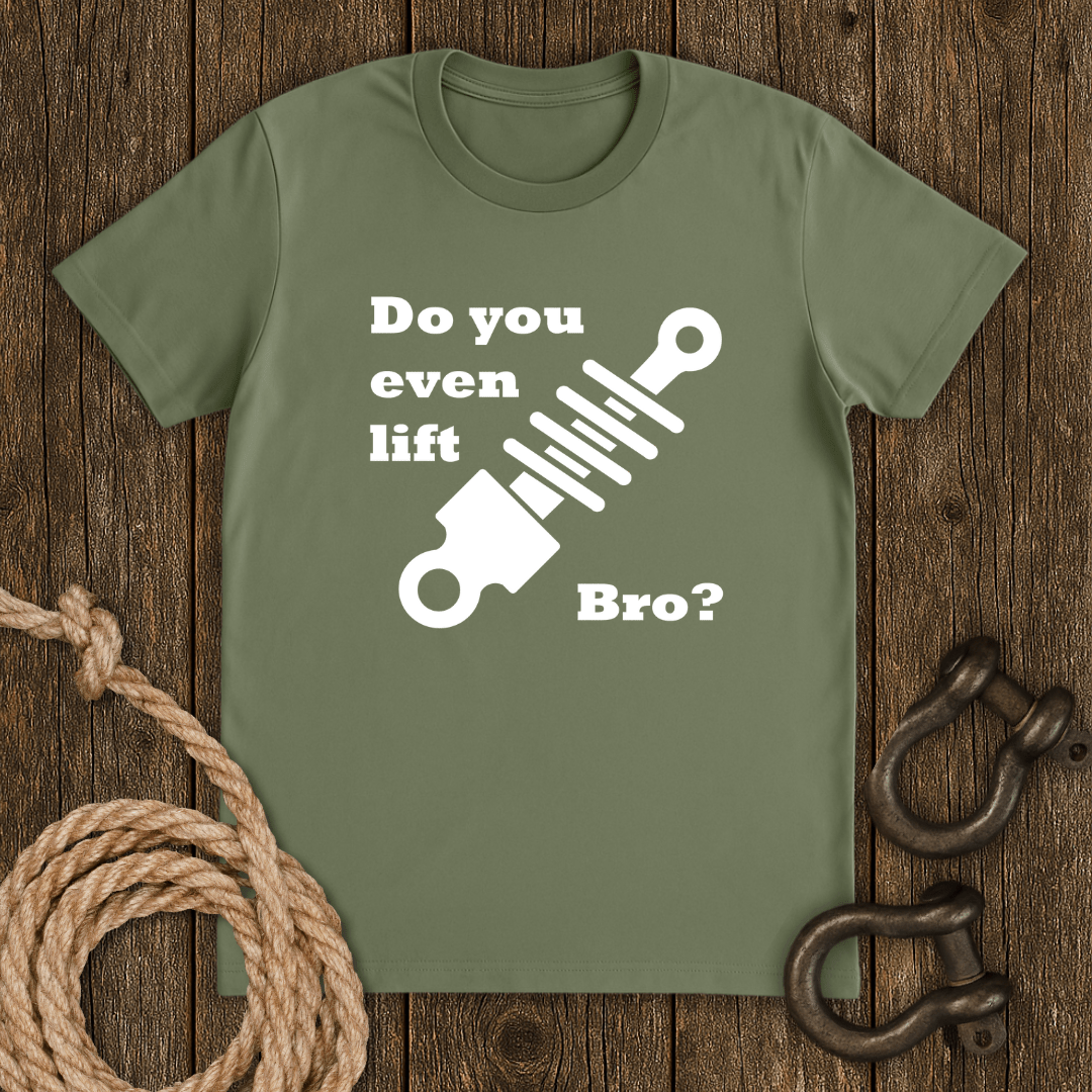 You lift Bro? T-Shirt