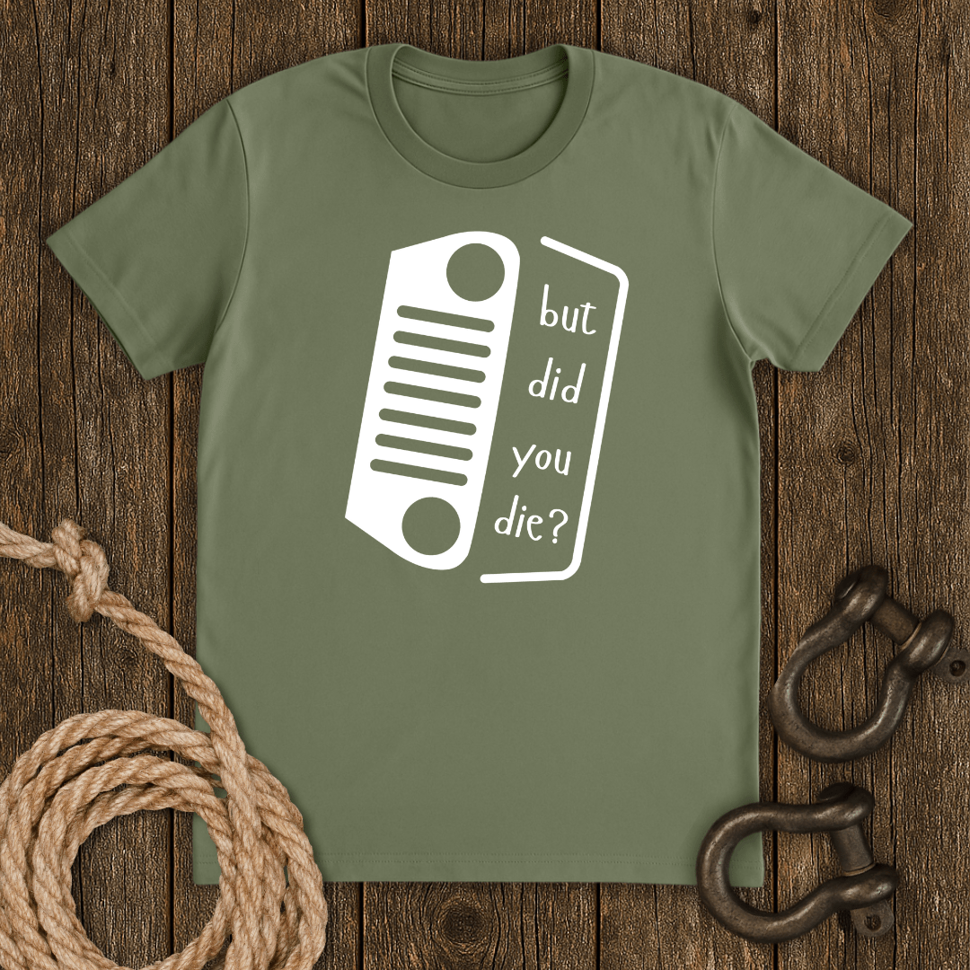 Did You? T-Shirt