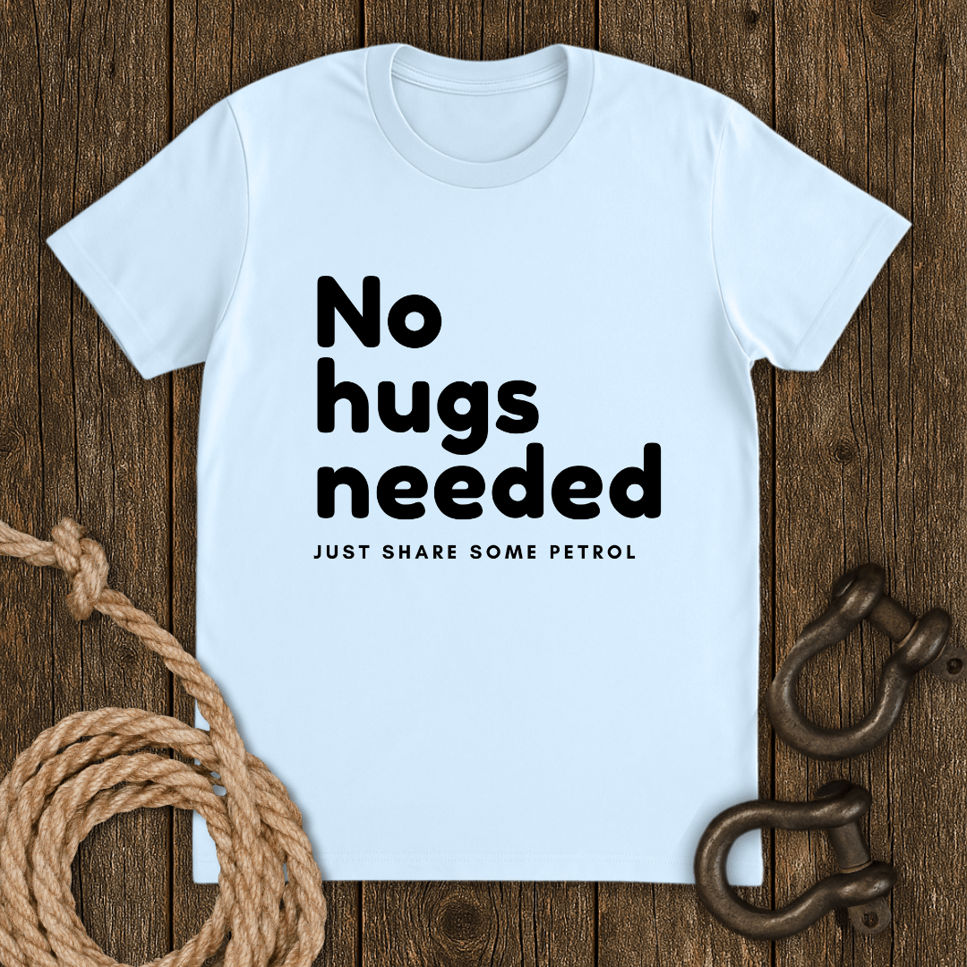 No hugs needed T-Shirt