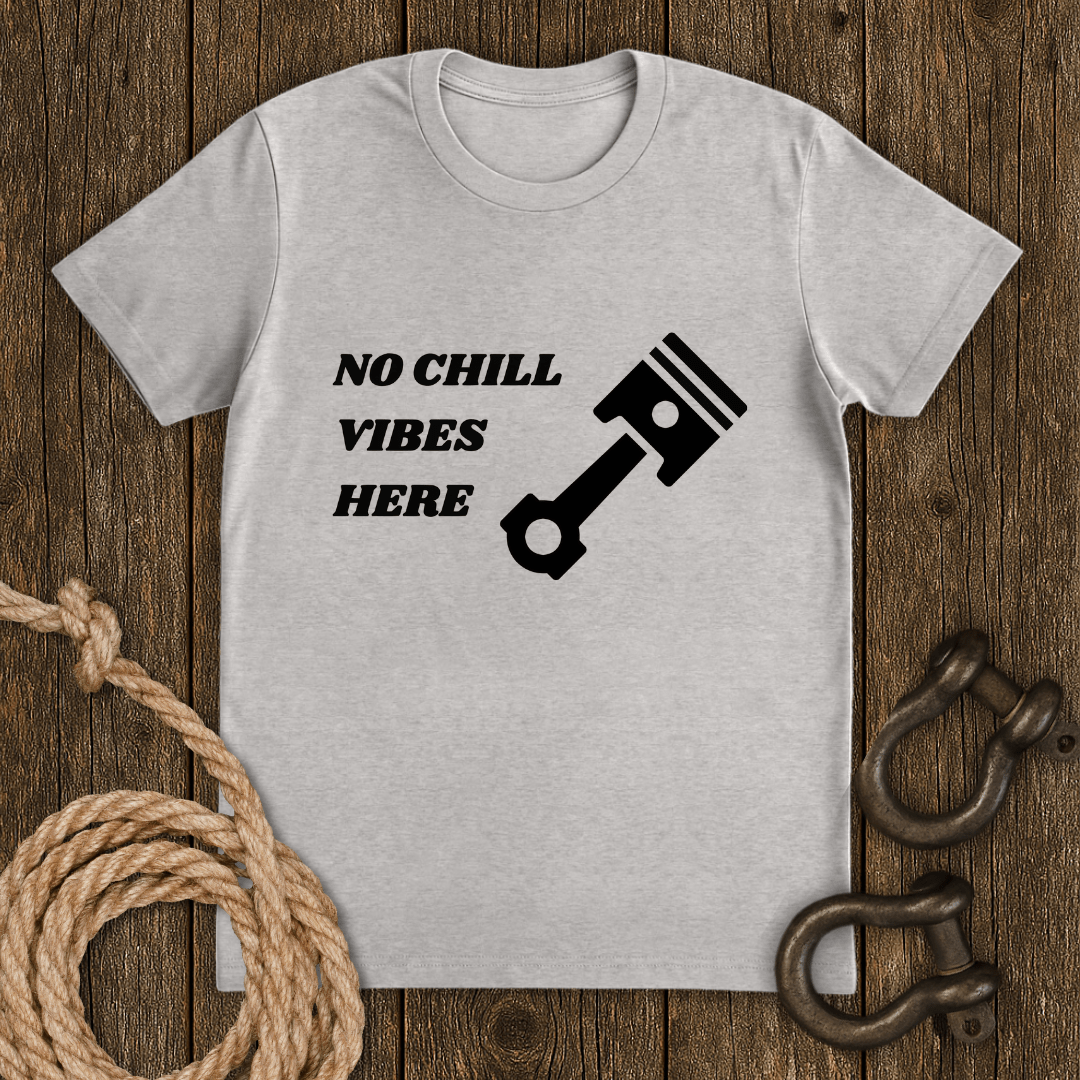 No Chill Here T-Shirt