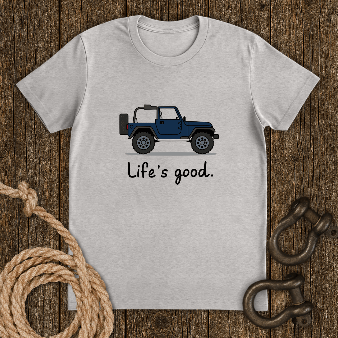Life`s good T-Shirt