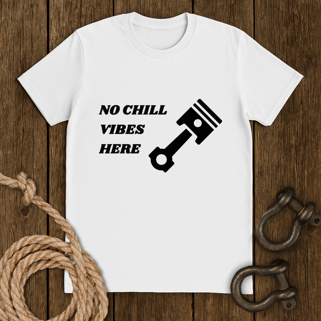 No Chill Here T-Shirt