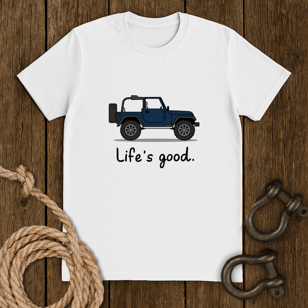 Life`s good T-Shirt
