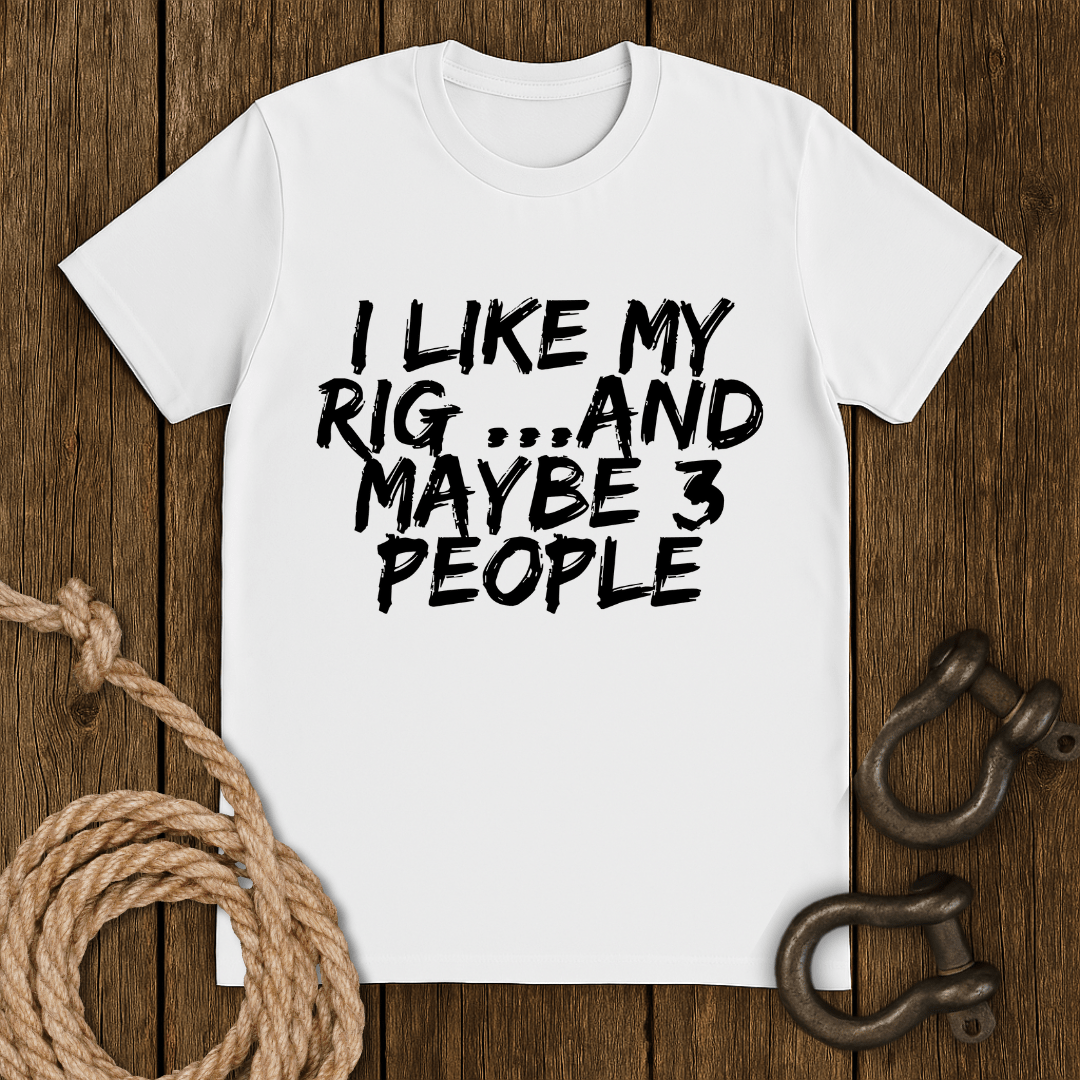 I like my Rig T-Shirt