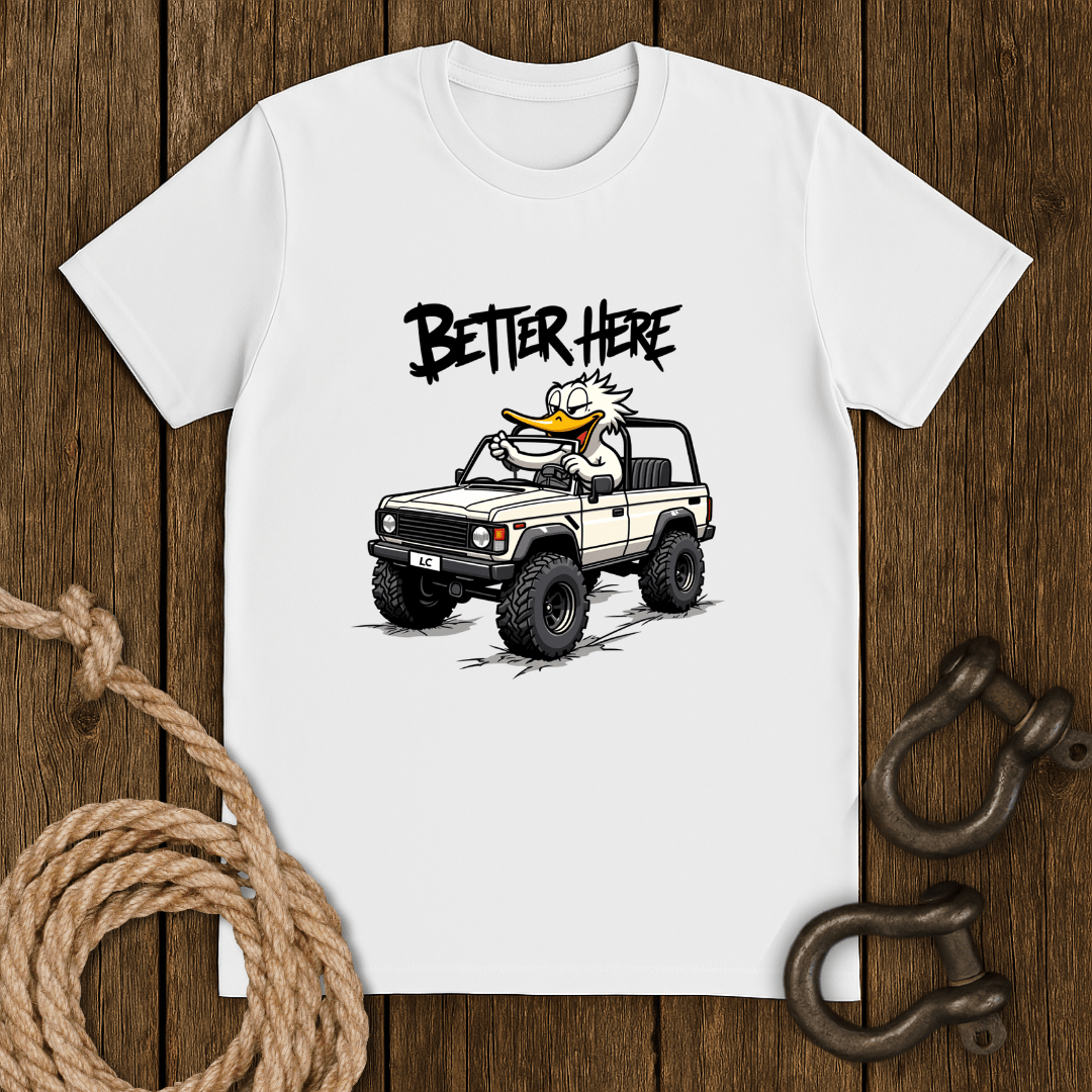 Better Here T-Shirt