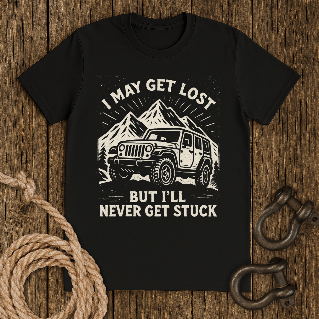Lost not Stuck T-Shirt