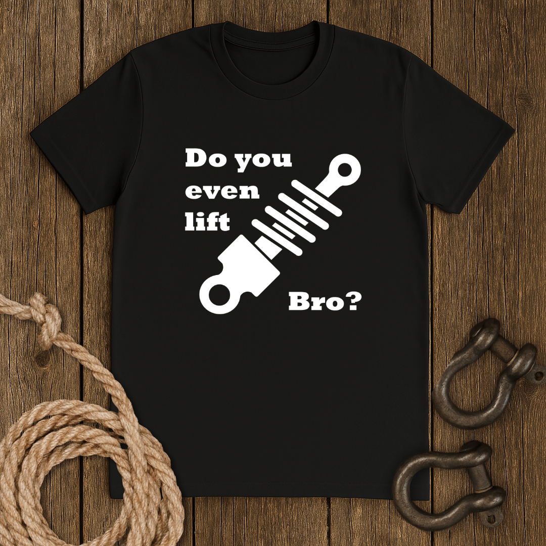 You lift Bro? T-Shirt