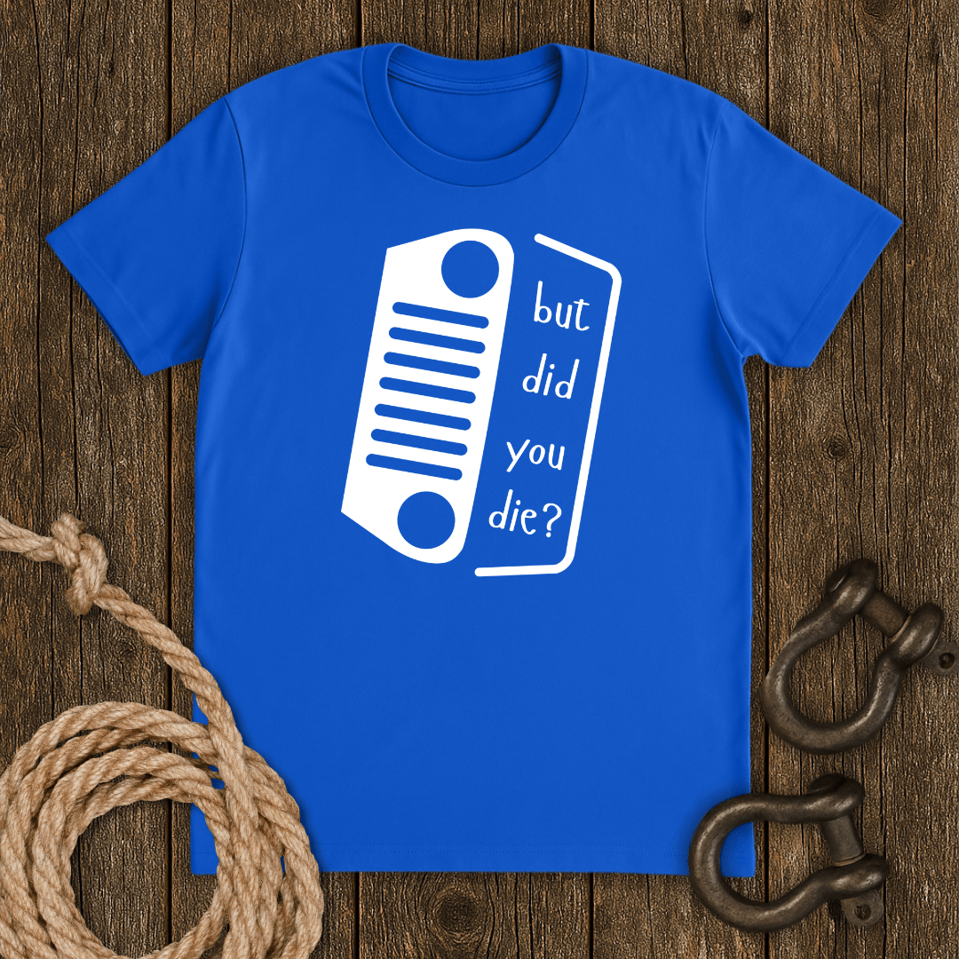 Did You? T-Shirt