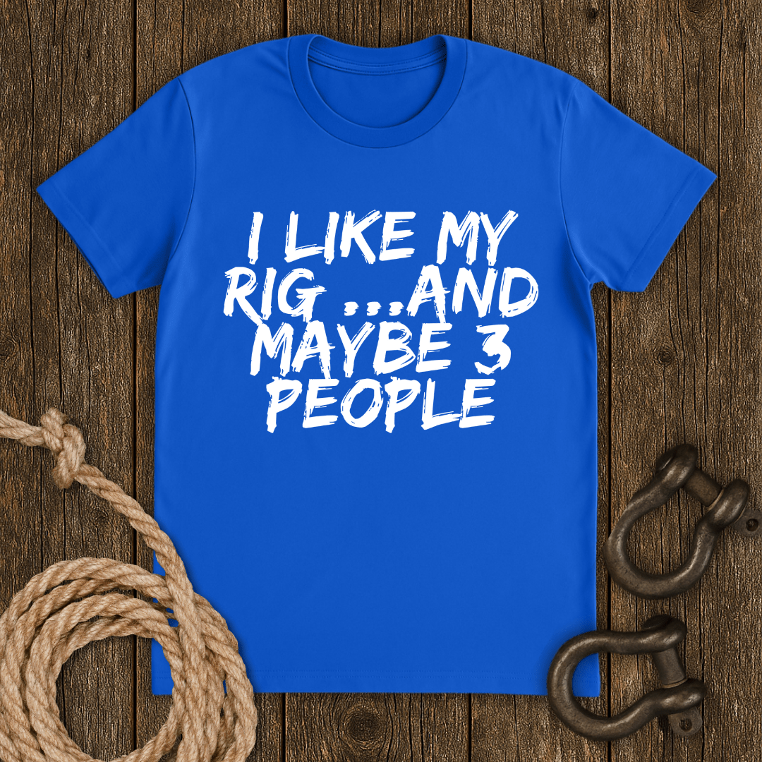 I like my Rig T-Shirt