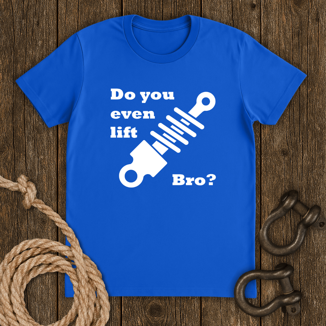 You lift Bro? T-Shirt