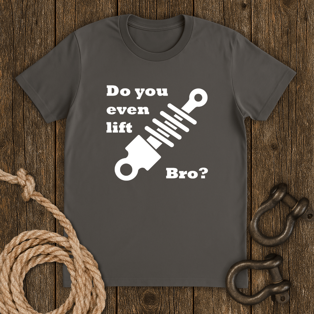 You lift Bro? T-Shirt