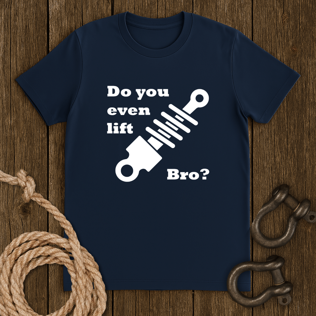 You lift Bro? T-Shirt