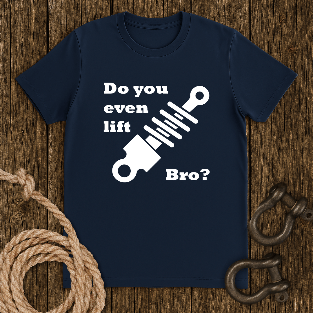 You lift Bro? T-Shirt