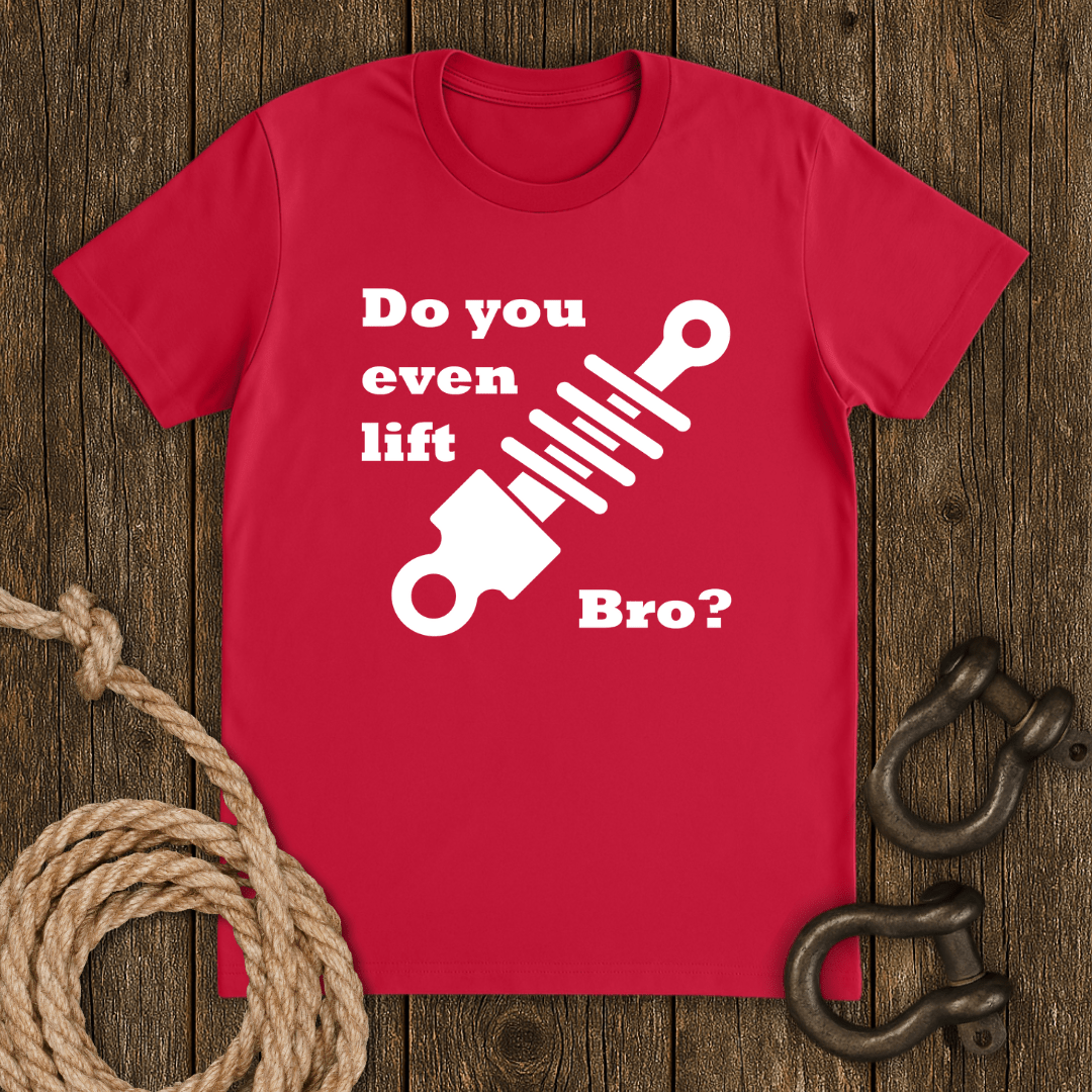 You lift Bro? T-Shirt
