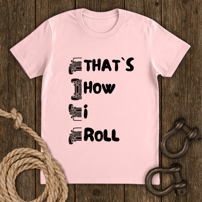 That`s How I Roll T-Shirt
