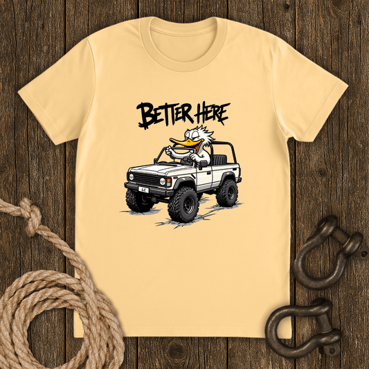 Better Here T-Shirt