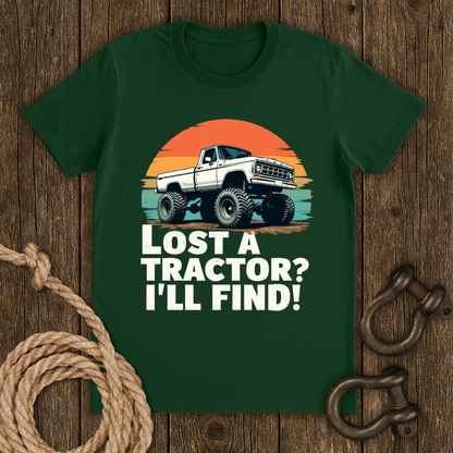 Lost a Tractor? T-Shirt
