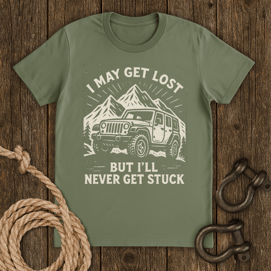 Lost not Stuck T-Shirt