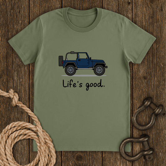Life`s good T-Shirt