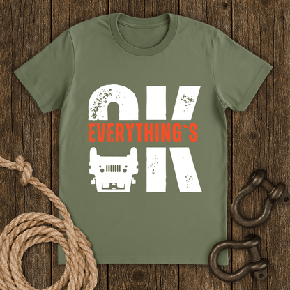 Everything`s OK T-Shirt