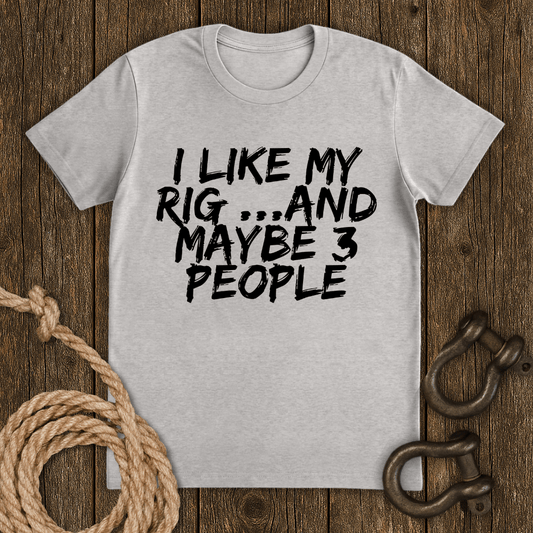 I like my Rig T-Shirt