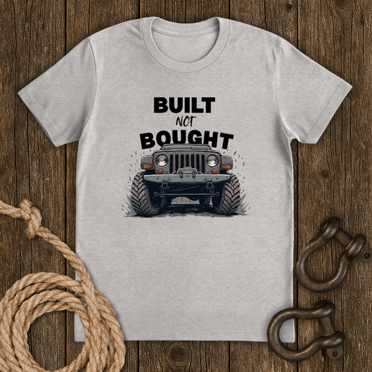 Built not Bought T-Shirt