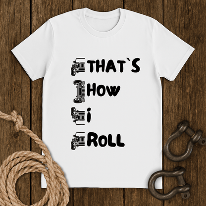 That`s How I Roll T-Shirt