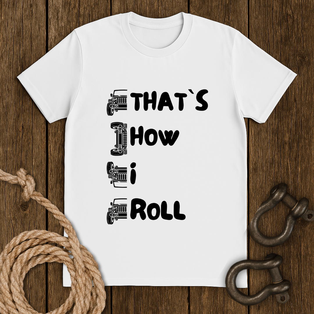 That`s How I Roll T-Shirt