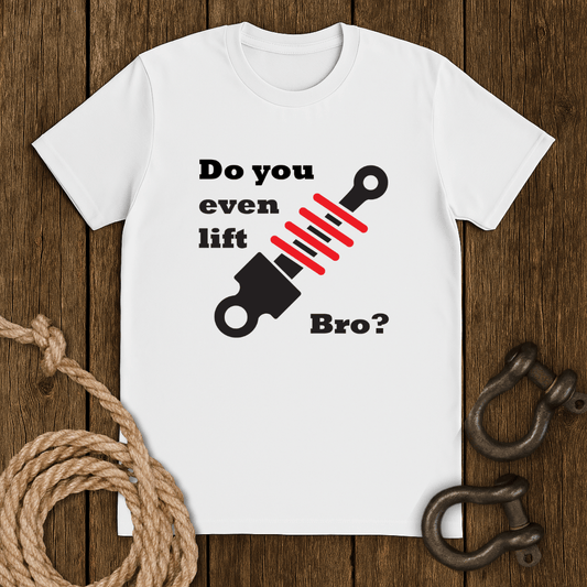 You lift Bro? T-Shirt