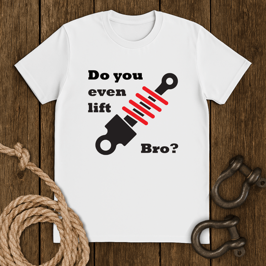 You lift Bro? T-Shirt