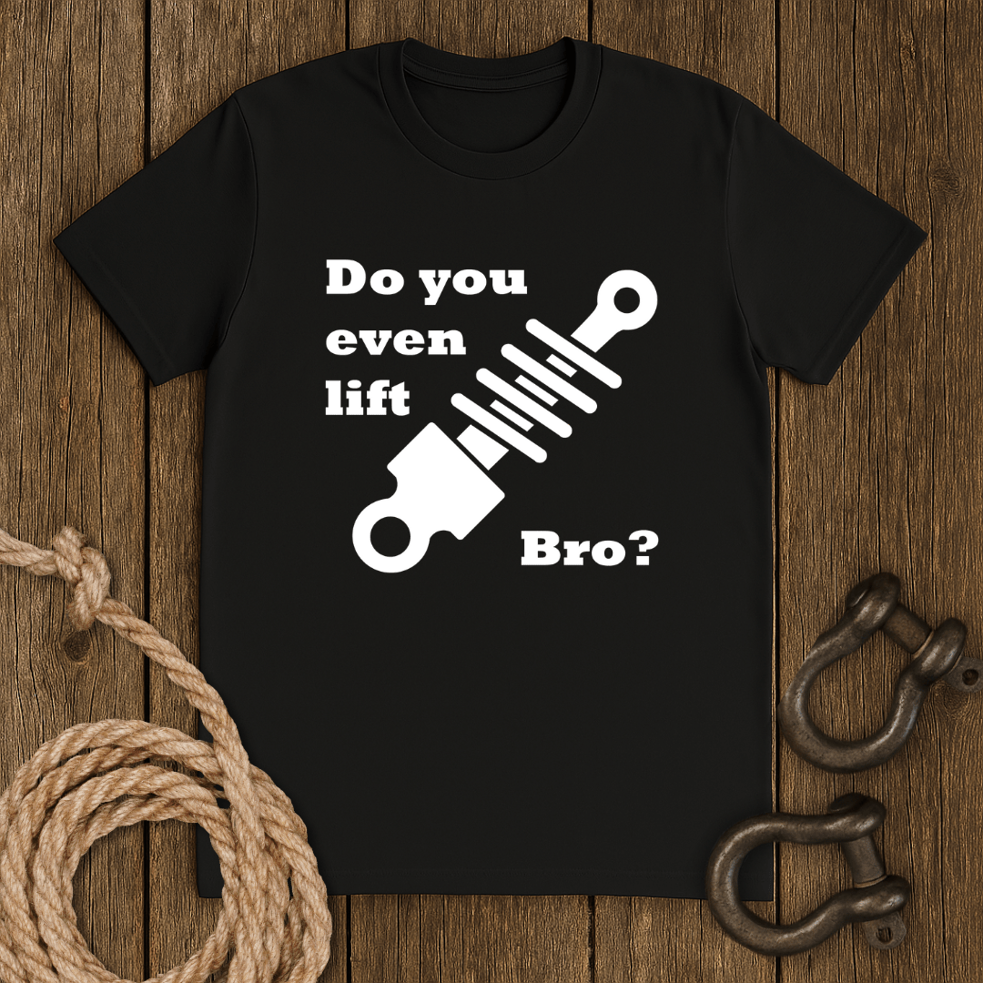 You lift Bro? T-Shirt