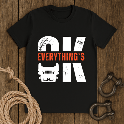 Everything`s OK T-Shirt