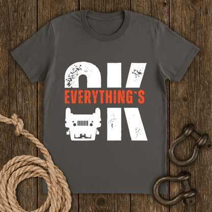 Everything`s OK T-Shirt