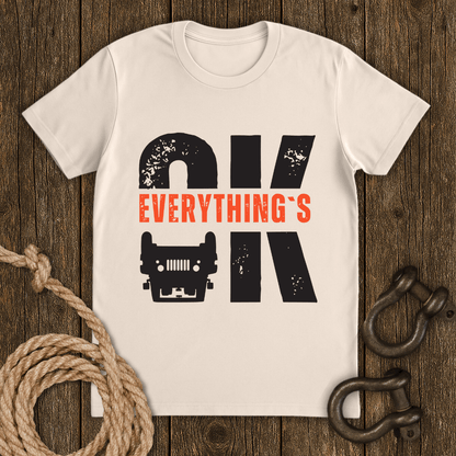 Everything`s OK T-Shirt