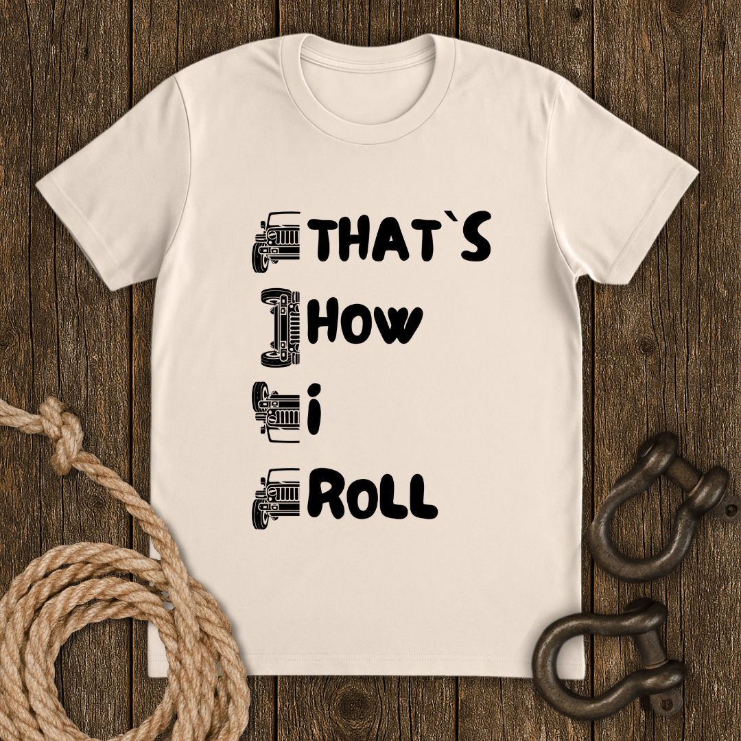 That`s How I Roll T-Shirt