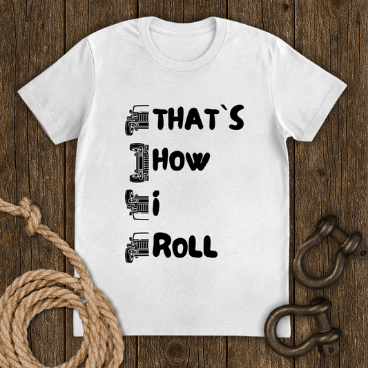 That`s How I Roll T-Shirt